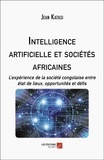 Jean Katasi - Intelligence artificielle et sociétés africaines - L’expérience de la société congolaise entre état de lieux, opportunités et défis.