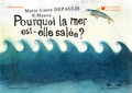Marie-Laure Depaulis et Mauve . - Pourquoi la mer est-elle salée ?.