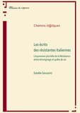 Ceccarini Estelle - Les écrits des résistantes italiennes - L'expression plurielle de la Résistance entre témoignage et.