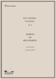 Nicou Pascaline - Les cahiers d'Allhis n°6 : Sources ou re(s)-sources.