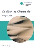 François Lefort - Le désert de l'homme fou.