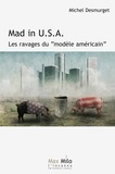 Michel Desmurget - Mad in U.S.A. - Les ravages du "modèle américain".