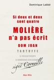 Dominique Labbé - Si deux et deux sont quatre, Molière n'a pas écrit Dom Juan....