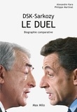Philippe Martinat et Alexandre Kara - DSK-Sarkozy, le duel - Biographie comparative.