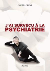 Christelle Rosar - J'ai survécu à la psychiatrie.