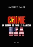 Jacques Baud - Chine-USA, la guerre de tous les dangers.