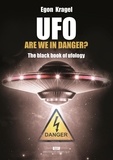 Egon Kragel - UFO: Are We in Danger ? - The Black Book of Ufology.