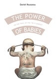 Daniel Rousseau - The Power of Babies - On the Trail of the "Wi-Fi Babies".