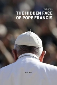 Paul Ariès - The Hidden Face of Pope Francis.