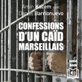 Amin Kacem et Daniel Barrionuevo - Confessions d’un caïd marseillais.