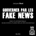  Synthèse vocale et Jacques Baud - Gouverner par les fake news - Conflits internationaux : 30 ans d’infox utilisées par les pays occidentaux.