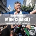  Synthèse vocale et Rachid Nekkaz - Mon combat contre la dictature algérienne.