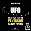 Egon Kragel et  Synthesized voice - UFO: The 12 Files that the Pentagon cannot explain.