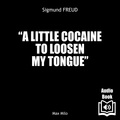 Alan Cook et Sigmud Freud - A Little Cocaine to Loosen My Tongue.