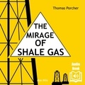 Alan Cook et Thomas Porcher - The mirage of shale gas.