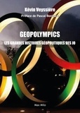 Kévin Veyssière - GeopOlympics - Les grandes histoires géopolitiques des J.O..
