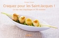 Philippe Toinard - Craquez pour les Saint-Jacques ! - La star des coquillages en 30 recettes.