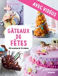 Martin Balme et Isabel Brancq-Lepage - Gâteaux de fêtes - avec vidéos - 50 recettes & 15 vidéos.