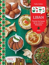 Fadia Zeidan et Julie Mechali - Liban - Toutes les bases de la cuisine libanaise.