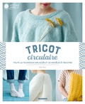 Kim Chui - Tricot circulaire - Toute la technique expliquée et 20 modèles à tricoter.