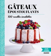 Dominique Sauvages et AnneCé Bertin - Gâteaux époustouflants - 100 recettes inratables.