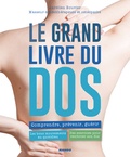 Aurélien Bouvier - Le grand livre du dos - Comprendre, prévenir, guérir. Les bons mouvements au quotidien. Des exercices pour renforcer son dos.