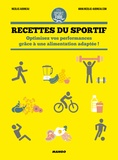 Nicolas Aubineau - Recettes du sportif - Optimisez vos performances grâce à une alimentation adaptée !.