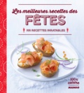 Franck Schmitt et Aline Princet - Les meilleures recettes des fêtes - 100 recettes imbatables.