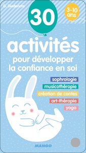 Gilles Diederichs - 30 activités pour développer la confiance en soi 3-10 ans - Sophrologie, musicothérapie, création de contes, art-thérapie, yoga.