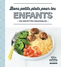 Jean Etienne et Audrey Cosson - Bons petits plats pour les enfants - 100 recettes inratables.