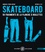 Emmanuel Perrin-Houdon et Antoine La Fay - Skateboard - 50 fragments de la planche à roulettes.