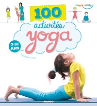 Shobana-R Vinay - 100 activités yoga 3-12 ans.
