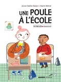 Anne-Gaëlle Balpe et Claire Bédué - Une poule à l'école.