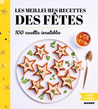 Franck Schmitt - Les meilleurs recettes des fêtes - 100 recettes inratables.