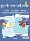 Pascale Pavy et  Oréli - Petit rituel zen - 30 histoires relaxantes pour s'endormir.