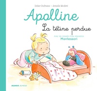 Didier Dufresne et Armelle Modéré - Apolline  : La tétine perdue.