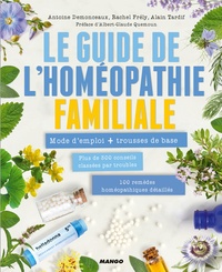 Antoine Demonceaux et Rachel Frély - Le guide de l'homéopathie familiale - Mode d'emploi + trousse de base.