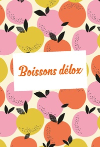 Menus détox. 100 recettes savoureuses pour vous libérer des toxines !