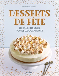 Marie-Laure Tombini - Desserts de fête - Des recettes pour toutes les occasions !.