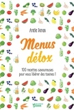 Amélie Roman - Menus détox - 100 recettes savoureuses pour vous libérer des toxines !.