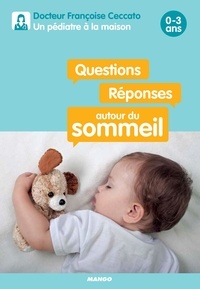 Françoise Ceccato et Lise Herzog - Questions / Réponses autour du sommeil - 0-3 ans.
