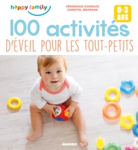Véronique Conraud et Christel Mehnana - 100 activités d'éveil pour les tout-petits - 0-3 ans.