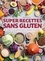 Coralie Ferreira et Aimery Chemin - Super recettes sans gluten - Des conseils et des recettes hautes en couleurs et en saveurs !.
