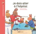 Marie-Aline Bawin et Christophe Le Masne - La bibliothèque de Tom  : Je dois aller à l'hôpital.