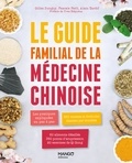 Pascale Perli et Gilles Donguy - Le guide familial de la médecine chinoise - Les pratiques expliquées en pas à pas. 350 recettes et formules classées par troubles. 60 aliments détaillés, 360 points d'acupression, 20 exercices de Qi Gong.