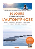 Pascale Chami et Damien du Perron - 30 jours pour pratiquer l'autohypnose - Stress, angoisses, insomnies, addictions... Un chemin vers le changement.