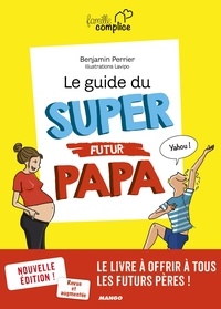 Benjamin Perrier - Le guide du super futur papa.