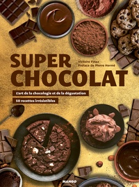 Victoire Finaz - Super chocolat - L'art de la chocologie et de la dégustation.