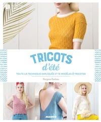 Morgane Mathieu et Nathalie Carnet - Tricots d'été - Toute la technique expliquée et 15 modèles à tricoter.