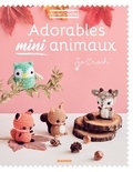 Marie Clesse et Claire Payen - Adorables mini animaux.